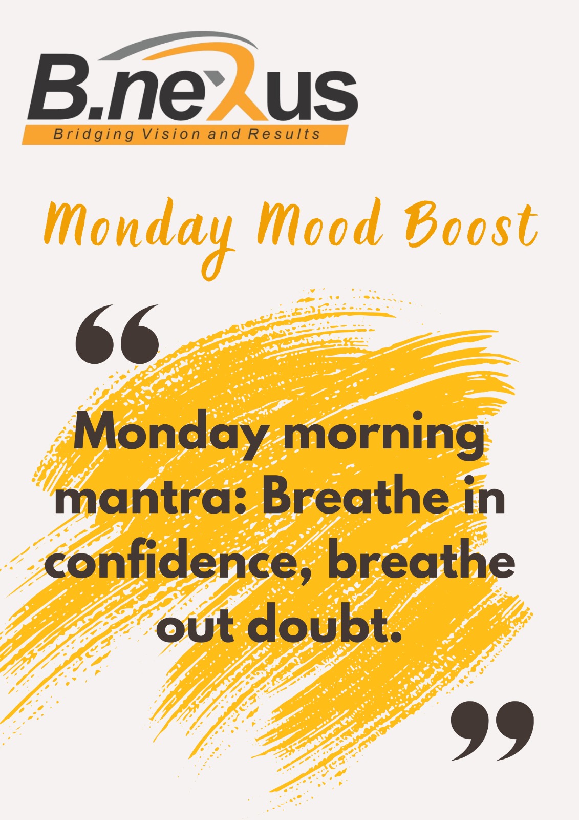 Bnexus, Monday Mood Boost graphic featuring the motivational quote "Monday morning mantra: Breathe in confidence,breathe out doubt